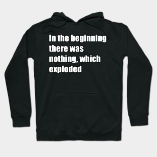 In the beginning there was nothing, which exploded Hoodie